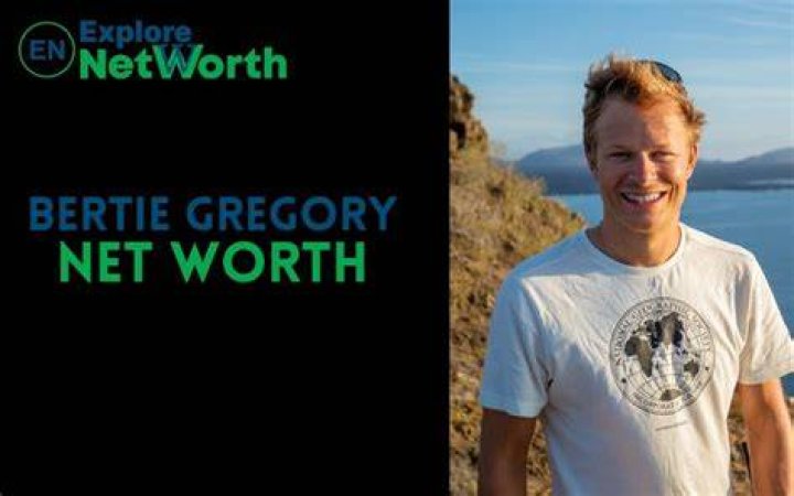 Bertie Gregory Height, Weight, Net Worth, Age, Birthday, Wikipedia, Who, Nationality, Biography