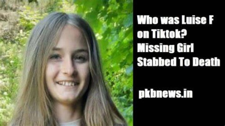
Luise F Tiktok: 12 Years Old Missing Girl Stabbed To Death By Her Friend 