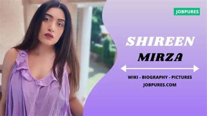 Shireen Mirza Height, Weight, Net Worth, Age, Birthday, Wikipedia, Who, Instagram, Biography